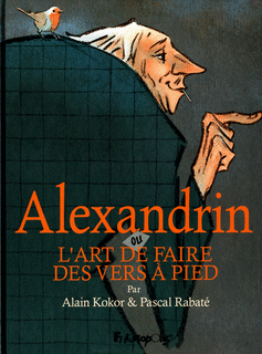 Alexandrin, l’art faire vers pied Alain Kokor Pascal Rabaté